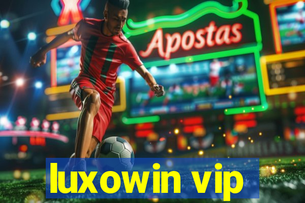 luxowin vip